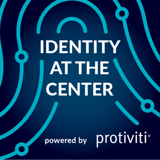 Protiviti Podcast - Identity at the Center